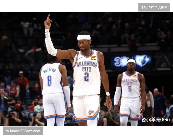 雷霆攻防效率均衡 年轻核心展现冠军球队潜力